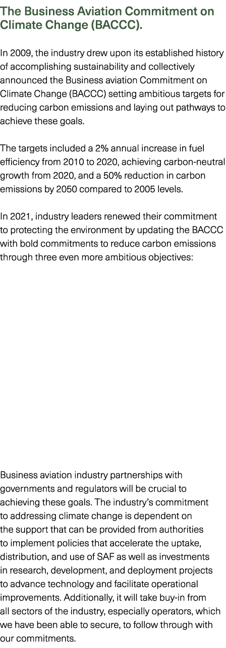 The Business Aviation Commitment on Climate Change (BACCC). In 2009, the industry drew upon its established history o...