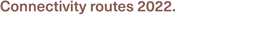 Connectivity routes 2022.