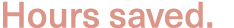 Hours saved2