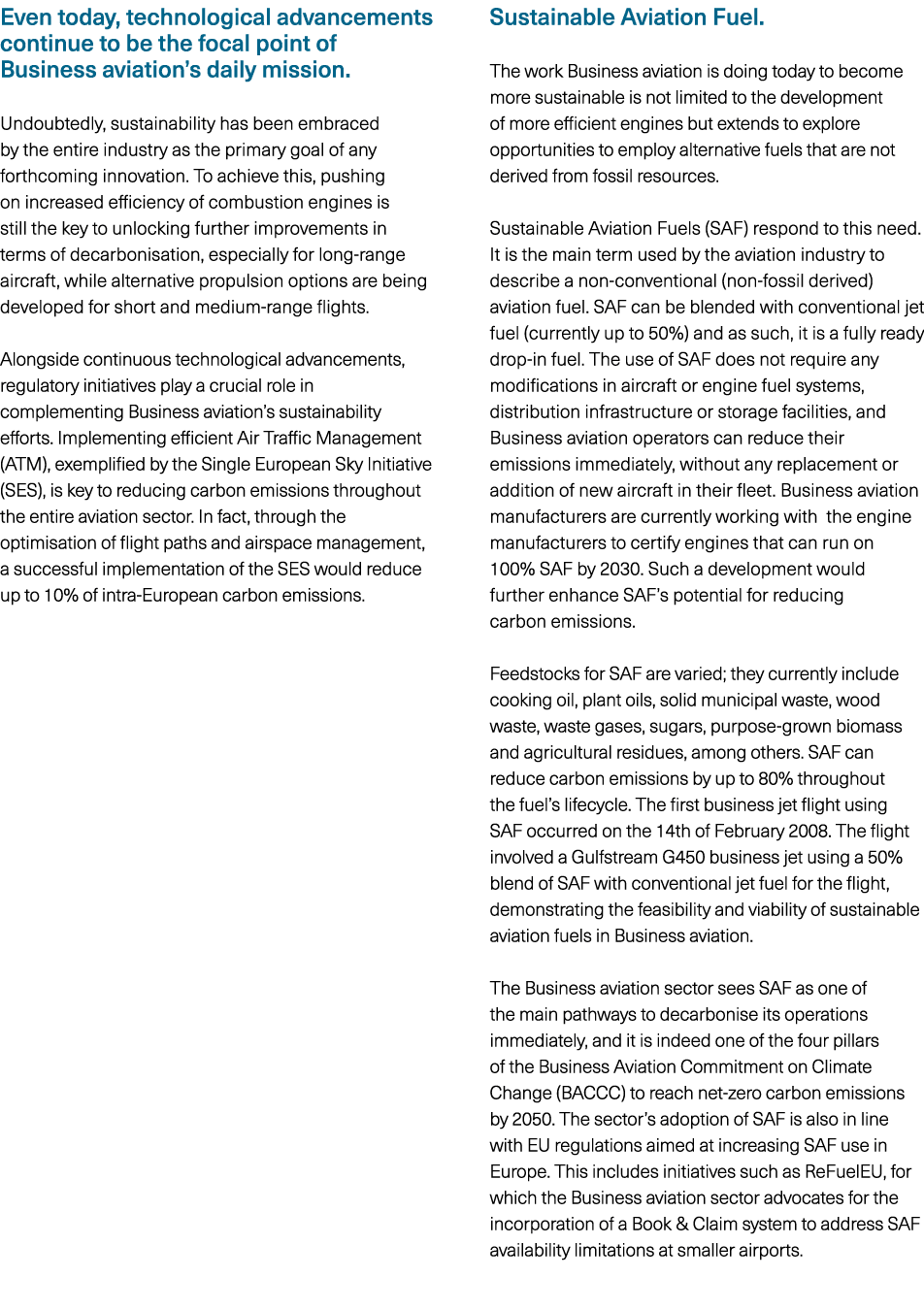 Even today, technological advancements continue to be the focal point of Business aviation’s daily mission. Undoubte...